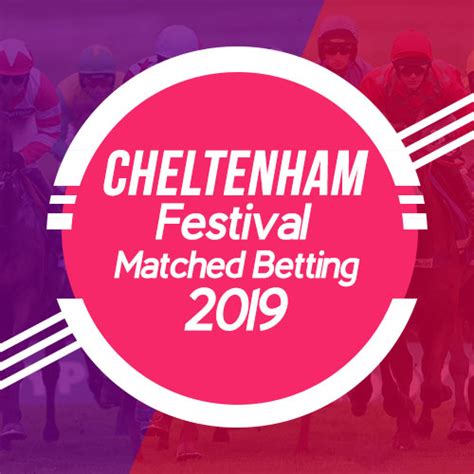 cheltenham betting 2019|Cheltenham Festival 2019 Matched Betting .